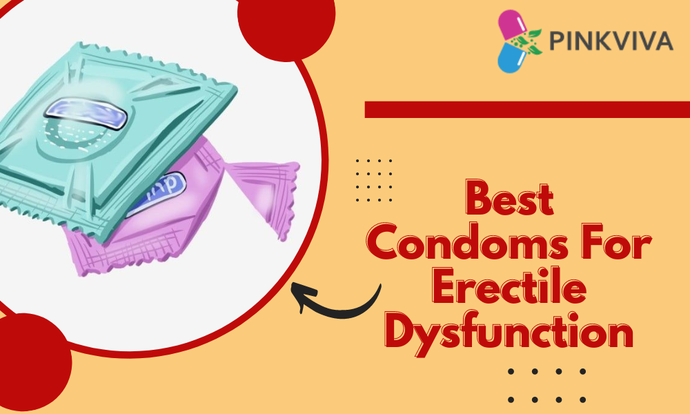 Best Condoms For Erectile Dysfunction