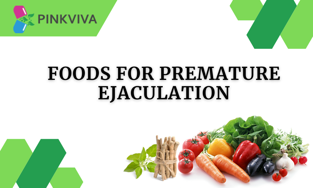 Foods For Premature Ejaculation
