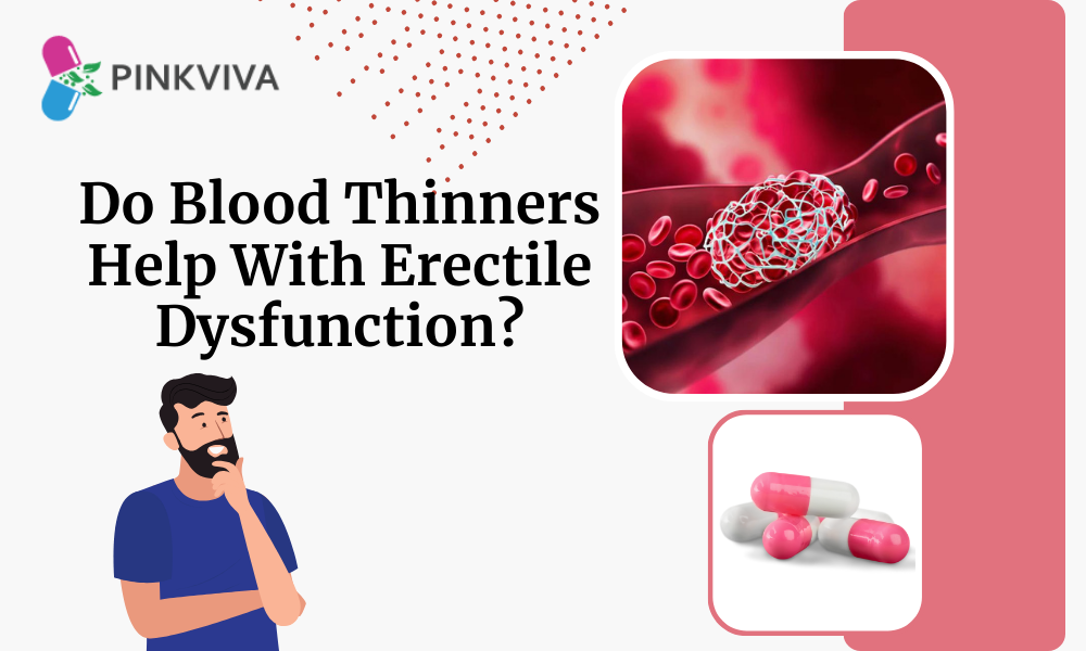 Do Blood Thinners Help With Erectile Dysfunction
