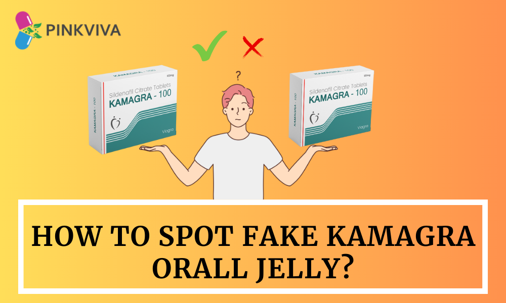 How To spot fake kamagra orall jelly