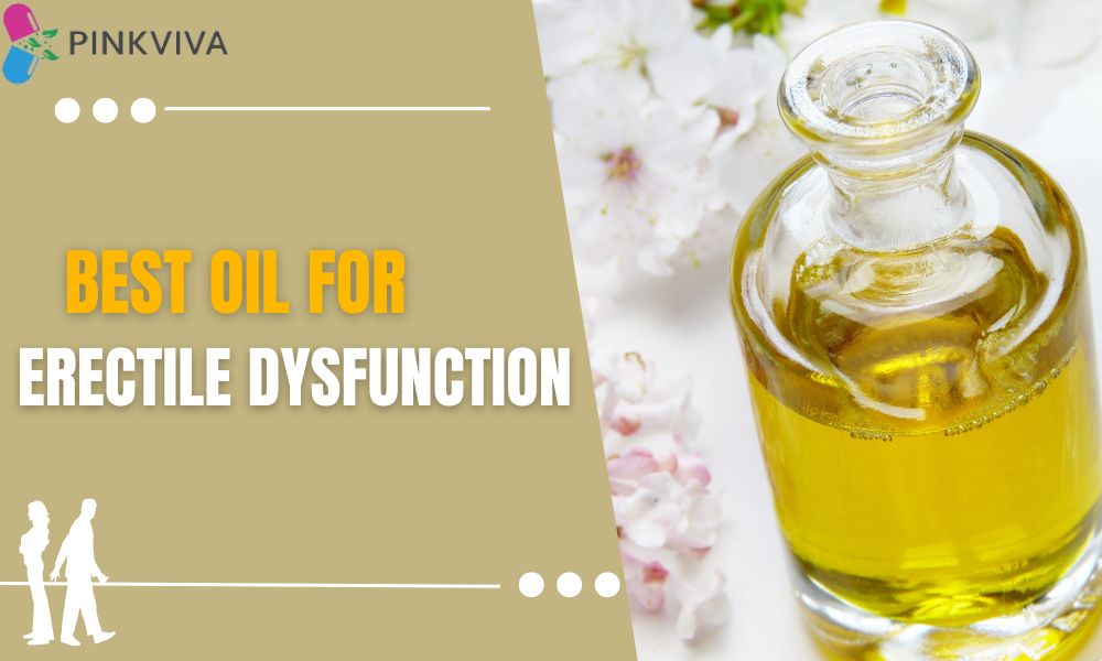 Best Oil for Erectile Dysfunction
