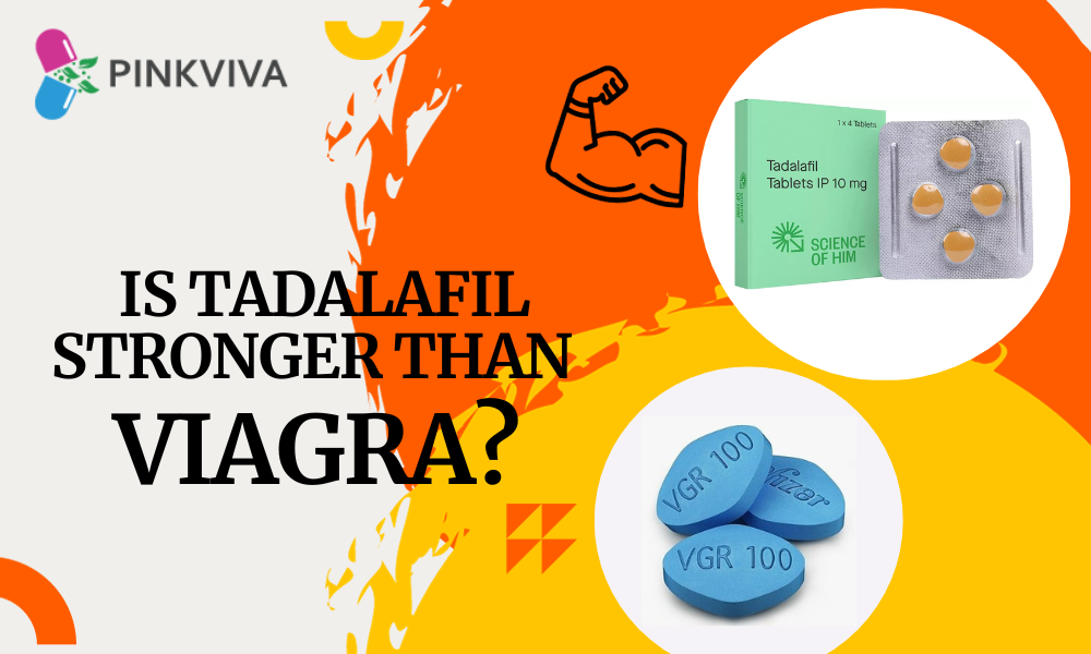 Is Tadalafil stronger than Viagra